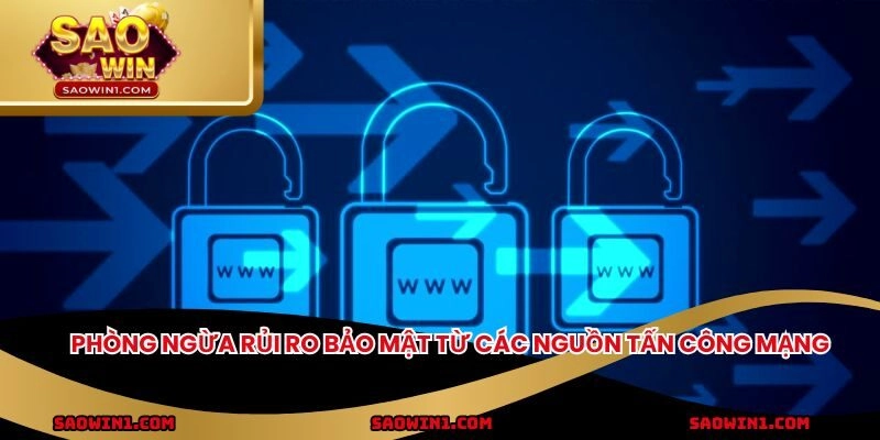 Phòng ngừa rủi ro bảo mật từ các nguồn tấn công mạng