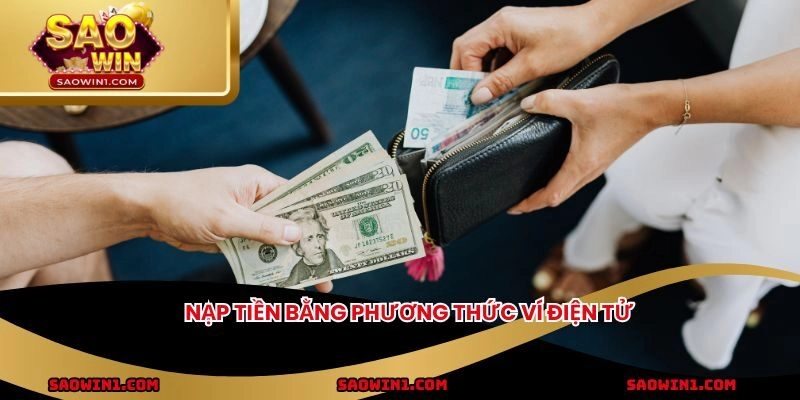 Nạp tiền bằng phương thức ví điện tử