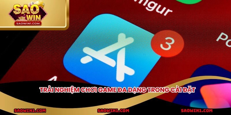 Trải nghiệm chơi game đa dạng trong cài đặt